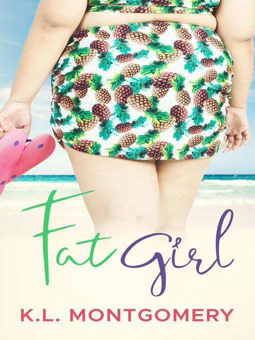 Title details for Fat Girl by K.L. Montgomery - Available